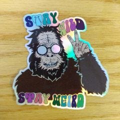 Stay Wild, Stay Weird Bigfoot Sticker