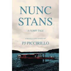 Nunc Stans--A Ferry Tale; A Novella and Stories
